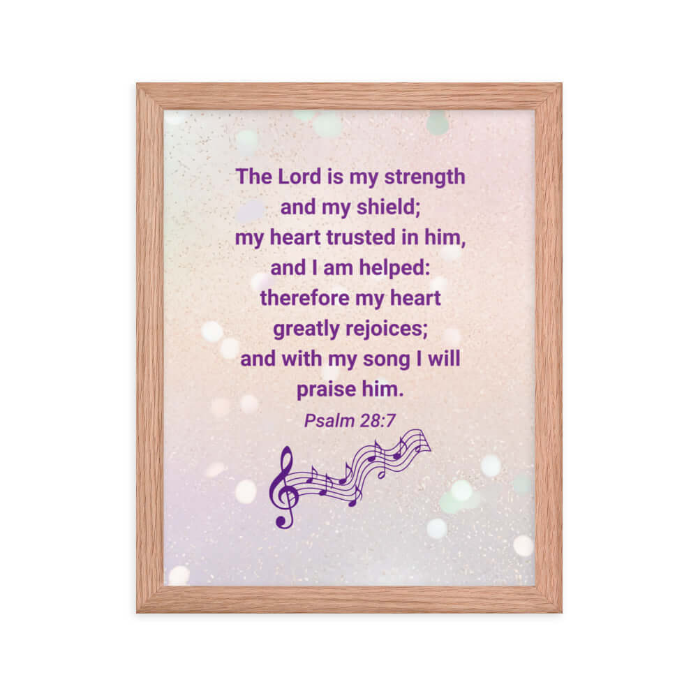 Psalm 28:7 Bible Verse, I will praise Him Premium Luster Photo Paper Framed Poster Wall Art Red Oak 11″×14″