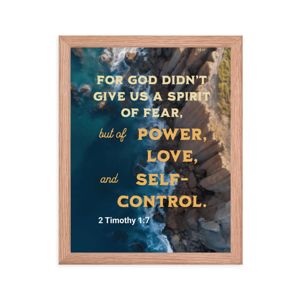 2 Timothy 1:7 Bible Verse, Power, Love, Self-Control Premium Luster Photo Paper Framed Poster Wall Art Red Oak 11″×14″