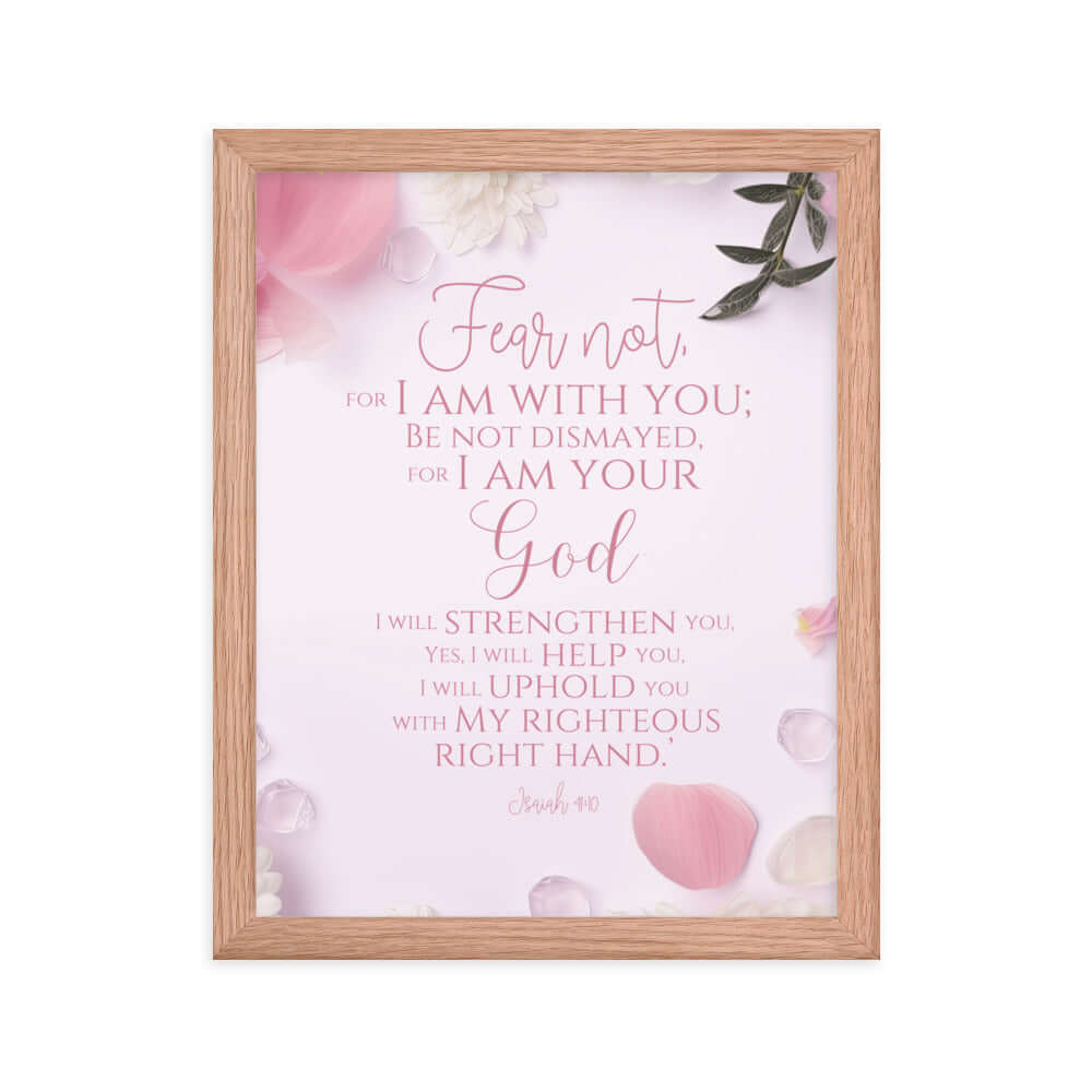 Isaiah 41:10 Bible Verse, God will strengthen you Premium Luster Photo Paper Framed Poster Wall Art Red Oak 11″×14″