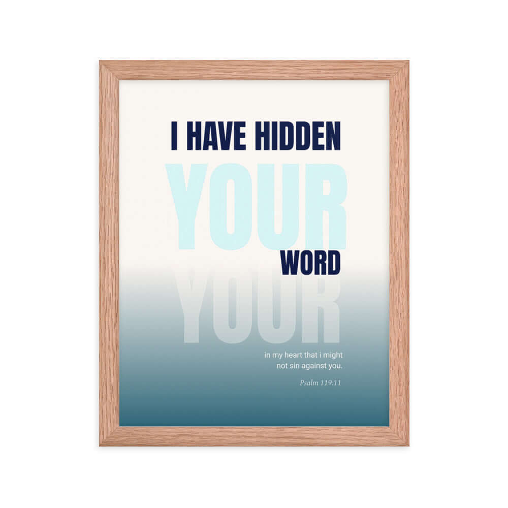 Psalm 119:11 Bible Verse, hidden your word Premium Luster Photo Paper Framed Poster Wall Art Red Oak 11″×14″