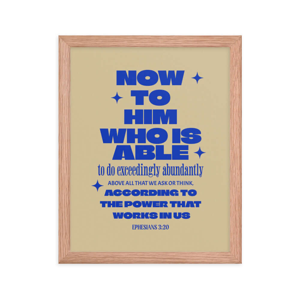 Ephesians 3:20 Bible Verse, power in us Premium Luster Photo Paper Framed Poster Wall Art Red Oak 11″×14″