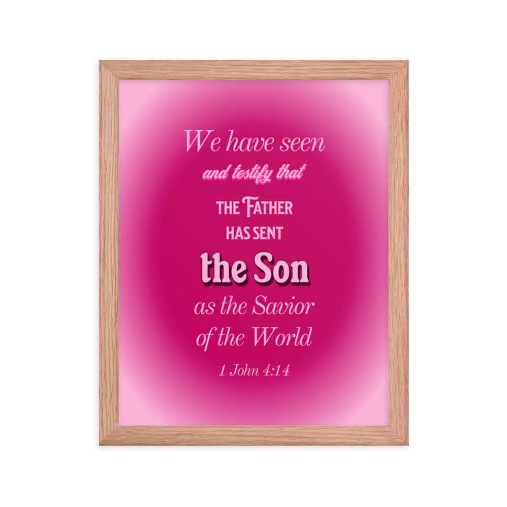 1 John 4:14 Bible Verse, that the Father Premium Luster Photo Paper Framed Poster Wall Art Red Oak 11″×14″