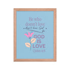 1 John 4:8 Bible Verse, doesn’t love Premium Luster Photo Paper Framed Poster Wall Art Red Oak 11″×14″