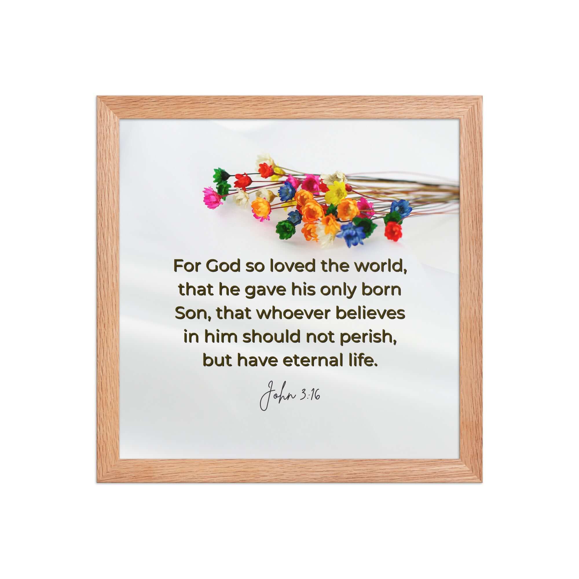 John 3:16 Bible Verse, He gave His Son Premium Luster Photo Paper Framed Poster Wall Art Red Oak 12″×12″