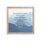 Joshua 1:9 Bible Verse, Courageous Premium Luster Photo Paper Framed Poster Wall Art Red Oak 12″×12″