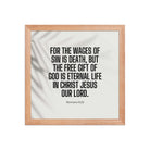 Romans 6:23 Bible Verse, eternal life Premium Luster Photo Paper Framed Poster Wall Art Red Oak 12″×12″