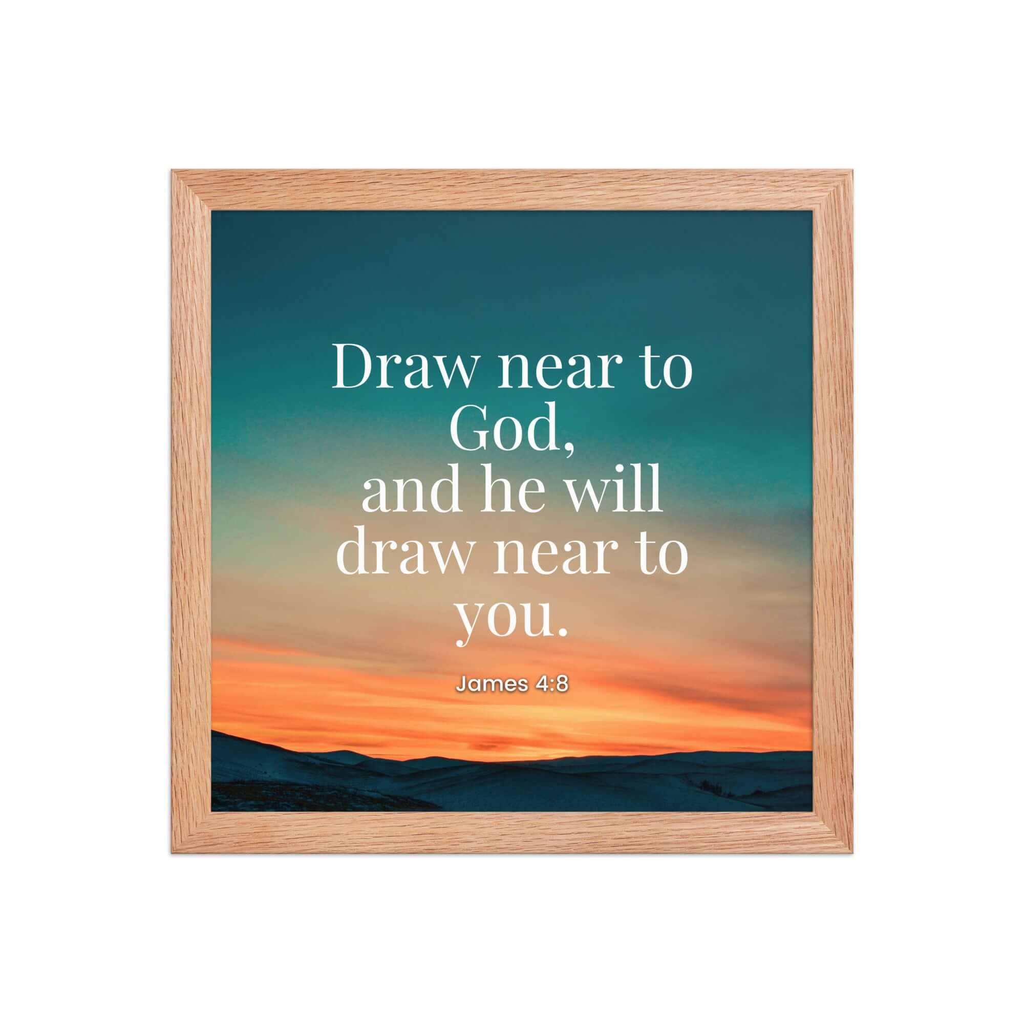 James 4:8 Bible Verse, near to God Premium Luster Photo Paper Framed Poster Wall Art Red Oak 12″×12″