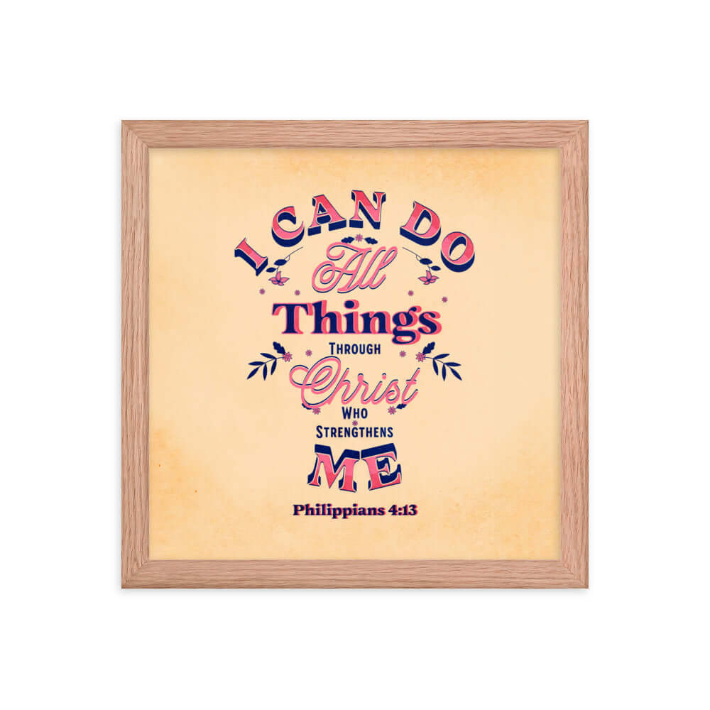 Philippians 4:13 Bible Verse, Christ Strengthens Me Premium Luster Photo Paper Framed Poster Wall Art Red Oak 12″×12″