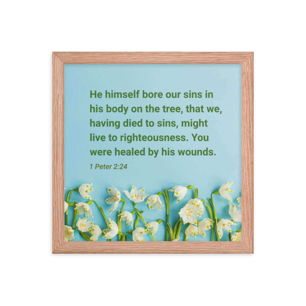 1 Peter 2:24 Bible Verse, healed by His wounds Premium Luster Photo Paper Framed Poster Wall Art Red Oak 12″×12″