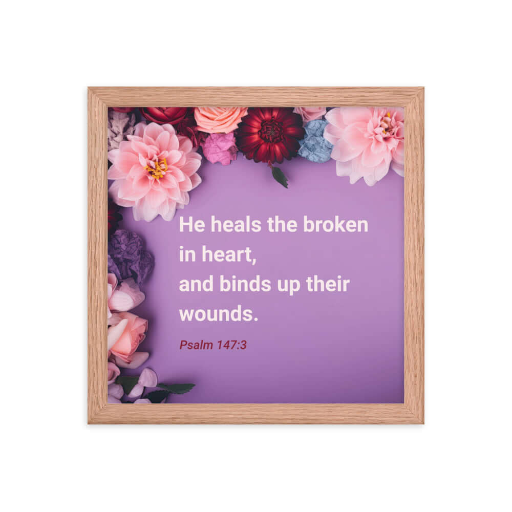 Psalm 147:3 Bible Verse, He heals the broken Premium Luster Photo Paper Framed Poster Wall Art Red Oak 12″×12″