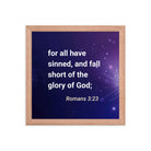 Romans 3:23 Bible Verse, all have sinned Premium Luster Photo Paper Framed Poster Wall Art Red Oak 12″×12″