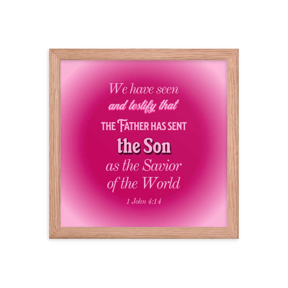 1 John 4:14 Bible Verse, that the Father Premium Luster Photo Paper Framed Poster Wall Art Red Oak 12″×12″