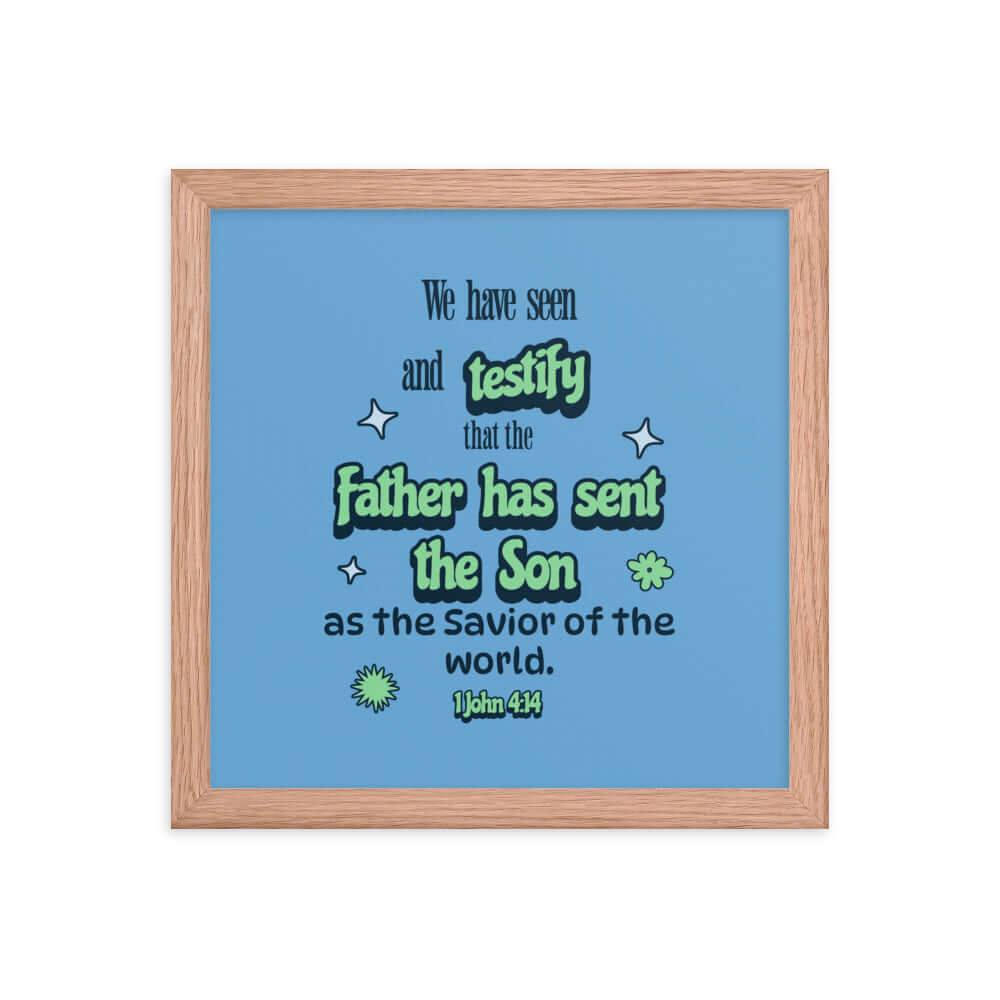 1 John 4:14 Bible Verse, sent the Son Premium Luster Photo Paper Framed Poster Wall Art Red Oak 12″×12″