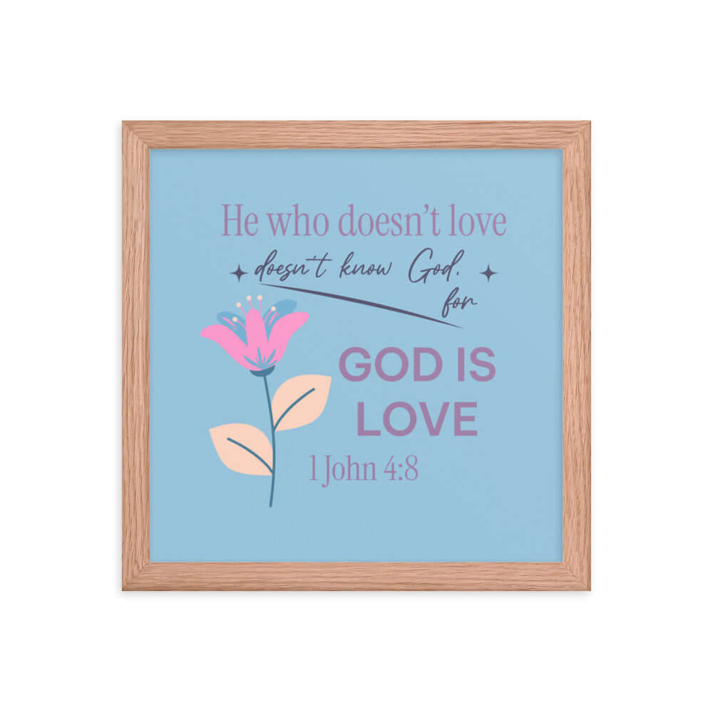 1 John 4:8 Bible Verse, doesn’t love Premium Luster Photo Paper Framed Poster Wall Art Red Oak 12″×12″