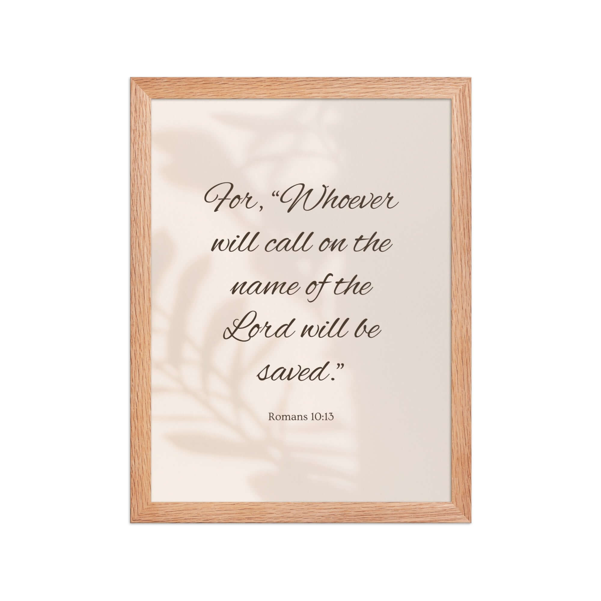 Romans 10:13 Bible Verse, Whoever Premium Luster Photo Paper Framed Poster Wall Art Red Oak 12″×16″