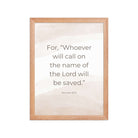 Romans 10:13 Bible Verse, the name Premium Luster Photo Paper Framed Poster Wall Art Red Oak 12″×16″
