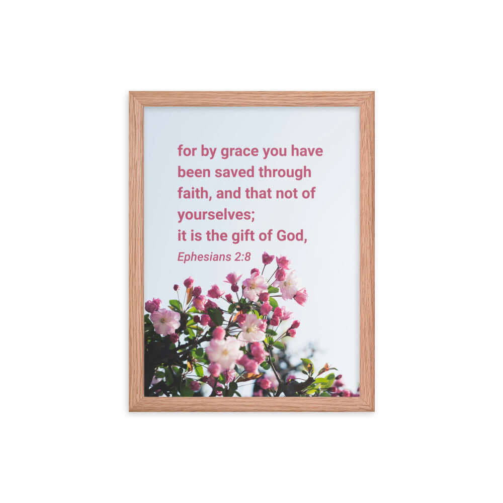 Ephesians 2:8 Bible Verse, saved through faith Premium Luster Photo Paper Framed Poster Wall Art Red Oak 12″×16″