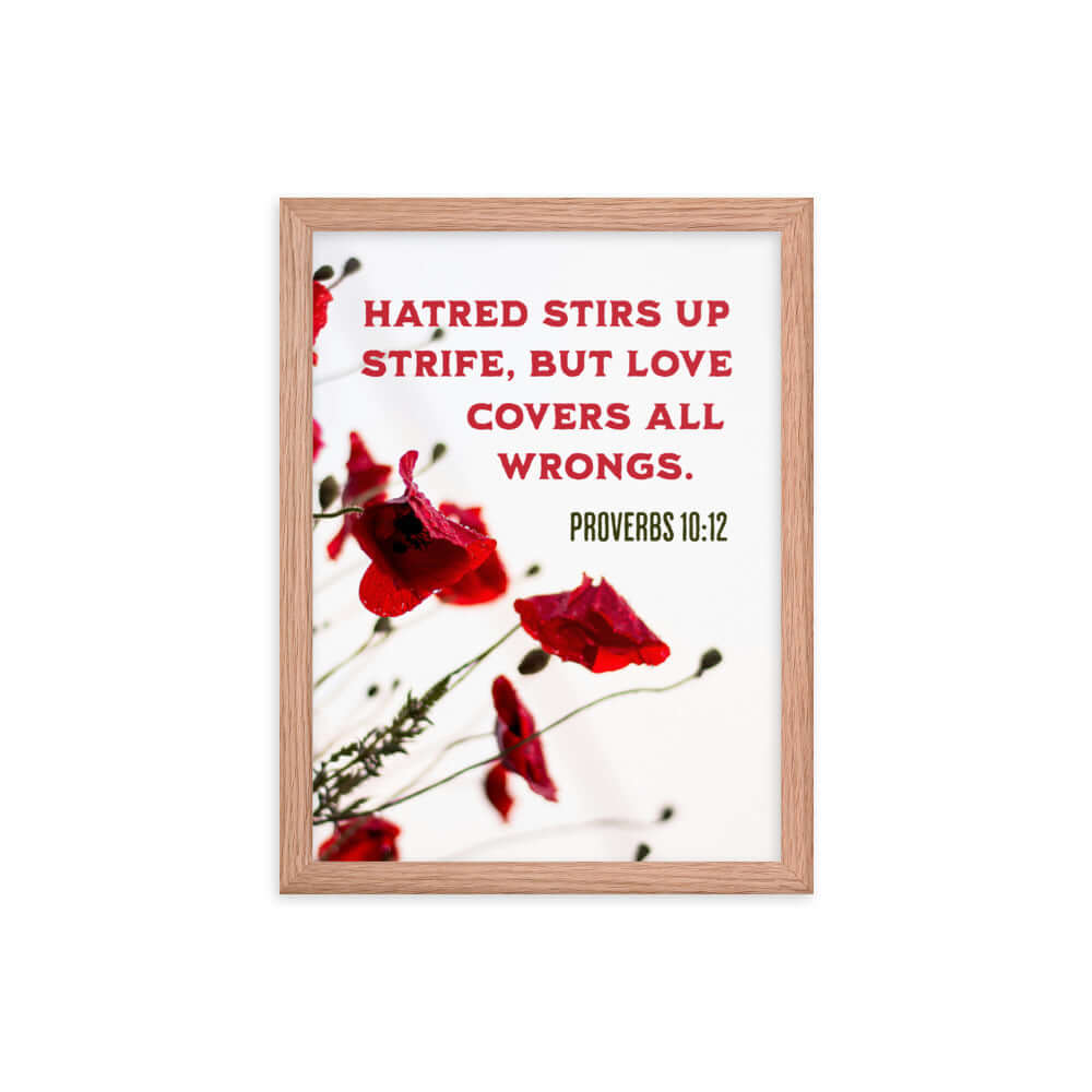 Proverbs 10:12 Bible Verse, Love Covers All Premium Luster Photo Paper Framed Poster Wall Art Red Oak 12″×16″