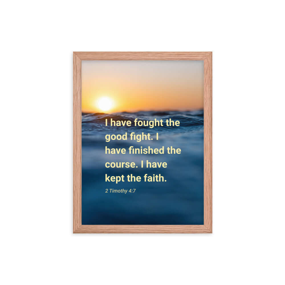2 Timothy 4:7 Bible Verse, kept the faith Premium Luster Photo Paper Framed Poster Wall Art Red Oak 12″×16″