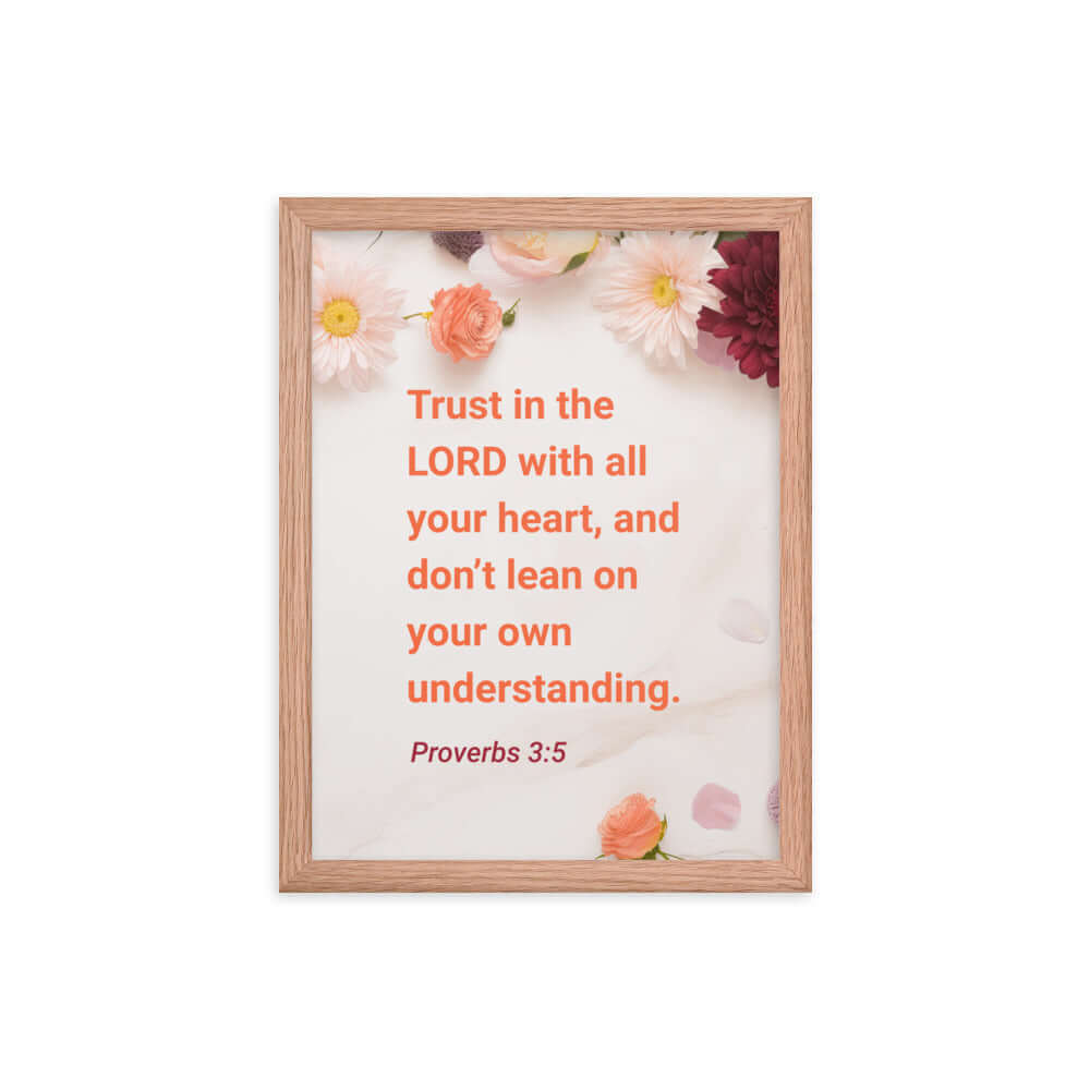 Proverbs 3:5 Bible Verse, Trust in the LORD Premium Luster Photo Paper Framed Poster Wall Art Red Oak 12″×16″