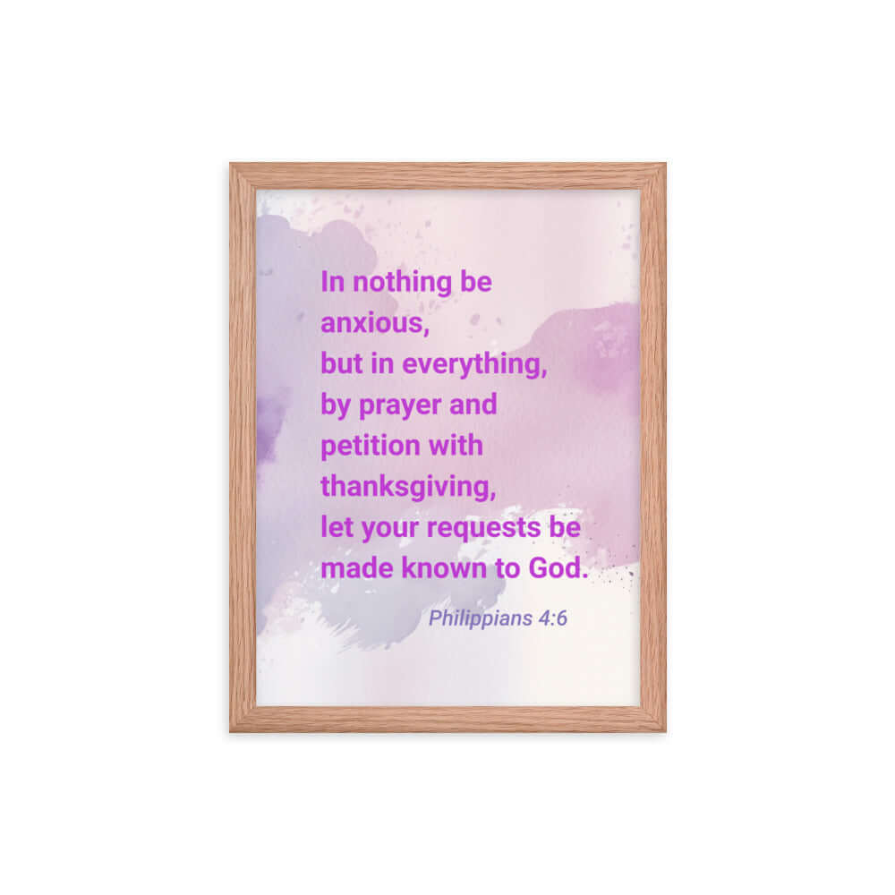 Philippians 4:6 Bible Verse, Prayer and Petition Premium Luster Photo Paper Framed Poster Wall Art Red Oak 12″×16″