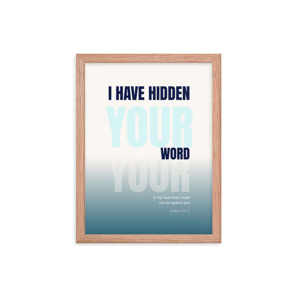 Psalm 119:11 Bible Verse, hidden your word Premium Luster Photo Paper Framed Poster Wall Art Red Oak 12″×16″