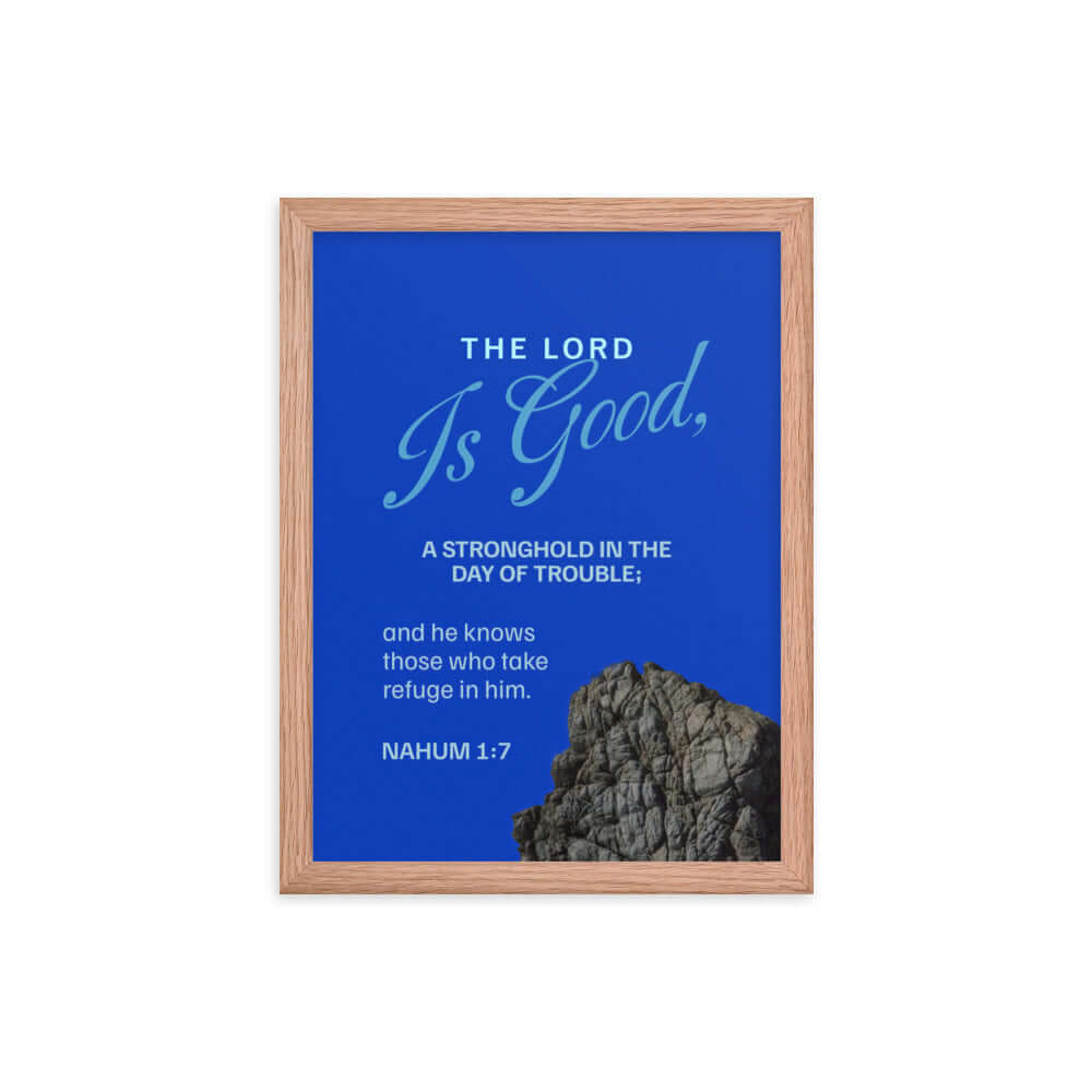 Nahum 1:7 Bible Verse, The LORD is a stronghold Premium Luster Photo Paper Framed Poster Wall Art Red Oak 12″×16″