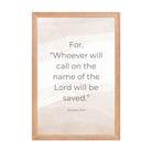 Romans 10:13 Bible Verse, the name Premium Luster Photo Paper Framed Poster Wall Art Red Oak 12″×18″