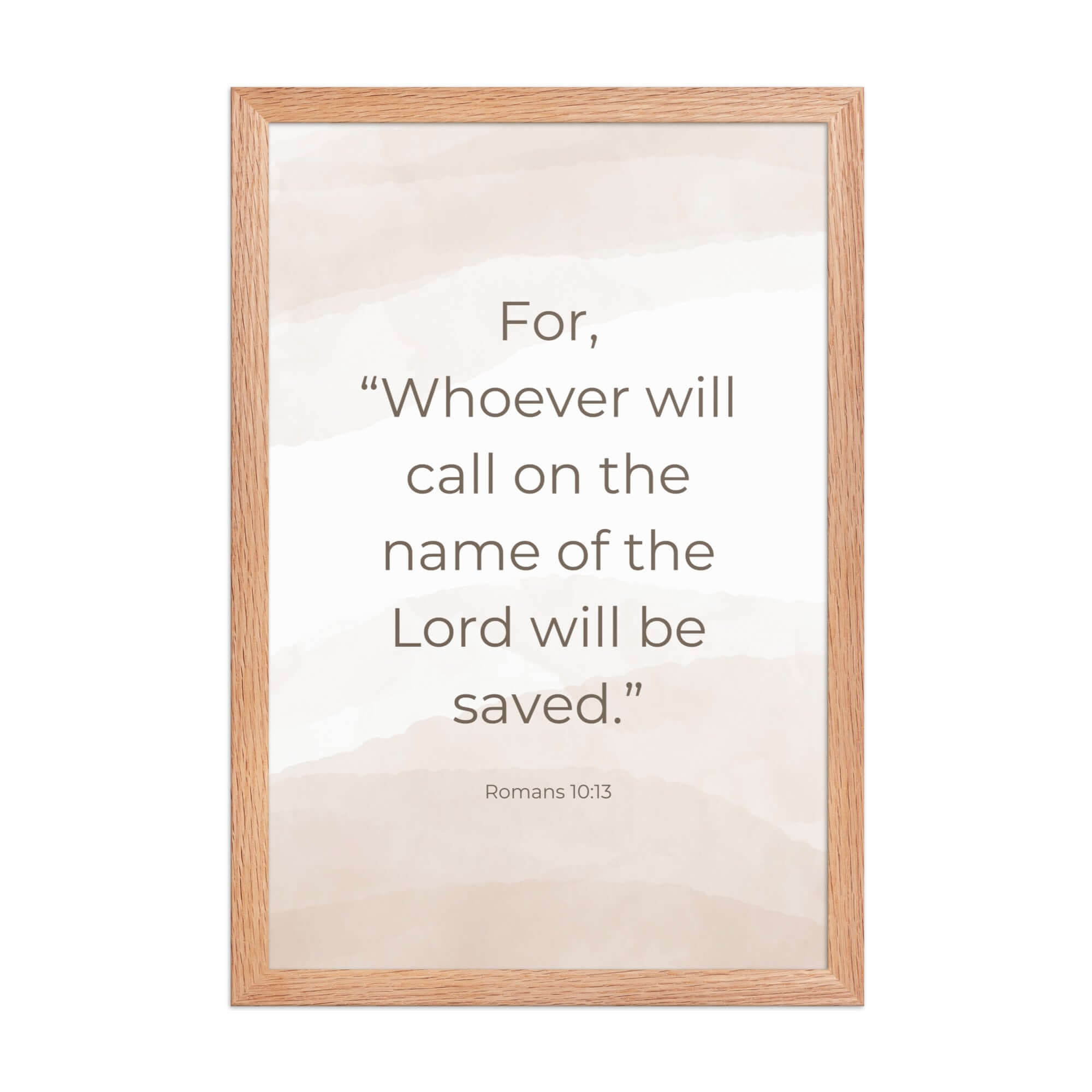 Romans 10:13 Bible Verse, the name Premium Luster Photo Paper Framed Poster Wall Art Red Oak 12″×18″