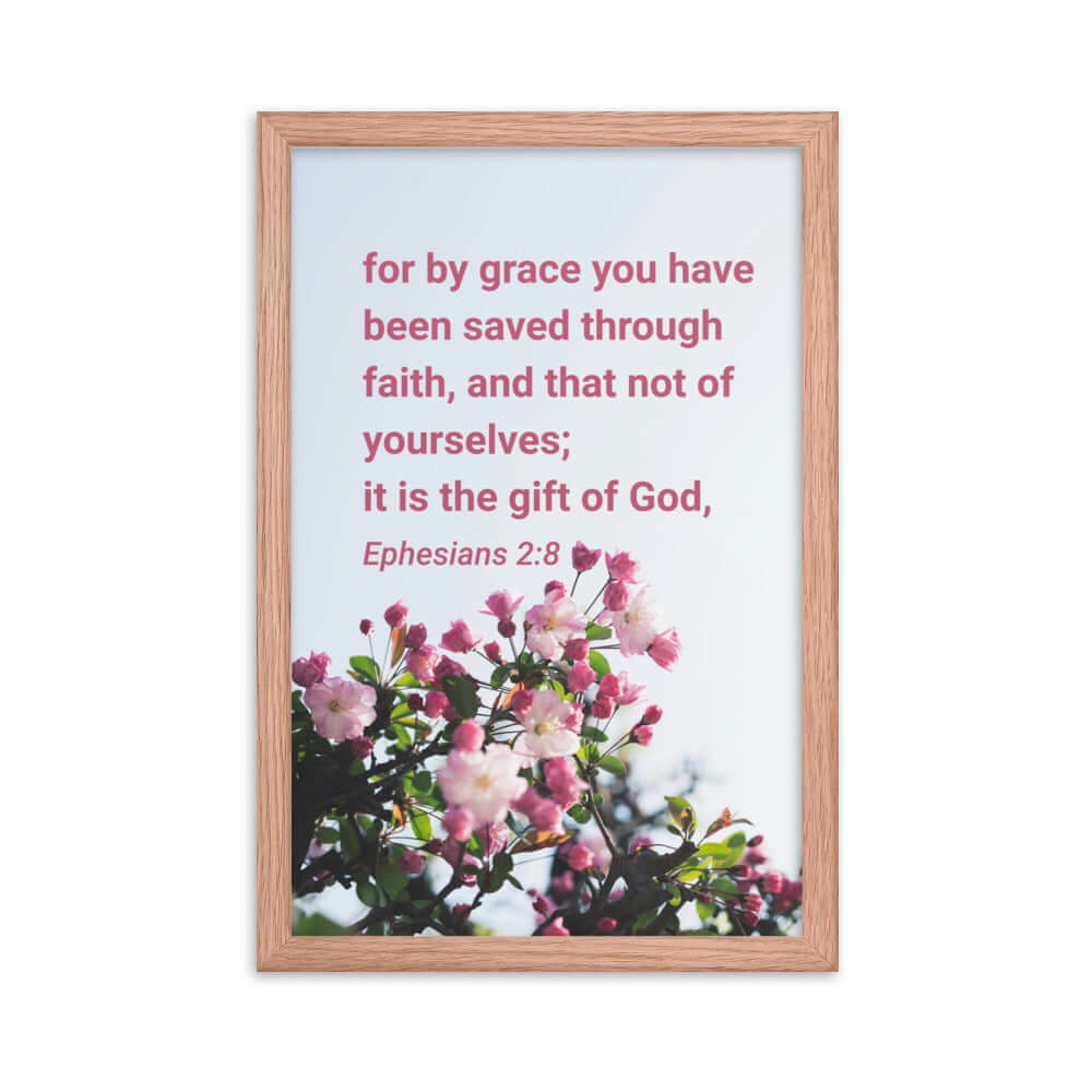 Ephesians 2:8 Bible Verse, saved through faith Premium Luster Photo Paper Framed Poster Wall Art Red Oak 12″×18″