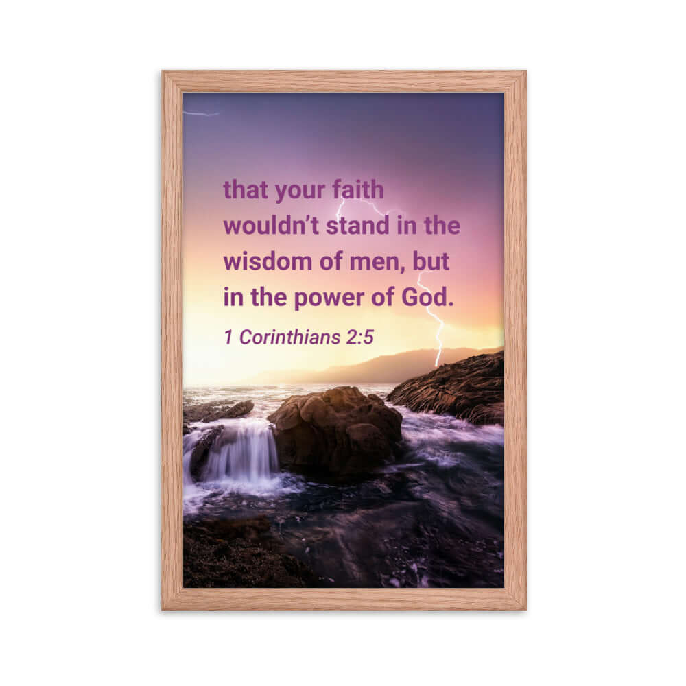 1 Corinthians 2:5 Bible Verse, power of God Premium Luster Photo Paper Framed Poster Wall Art Red Oak 12″×18″