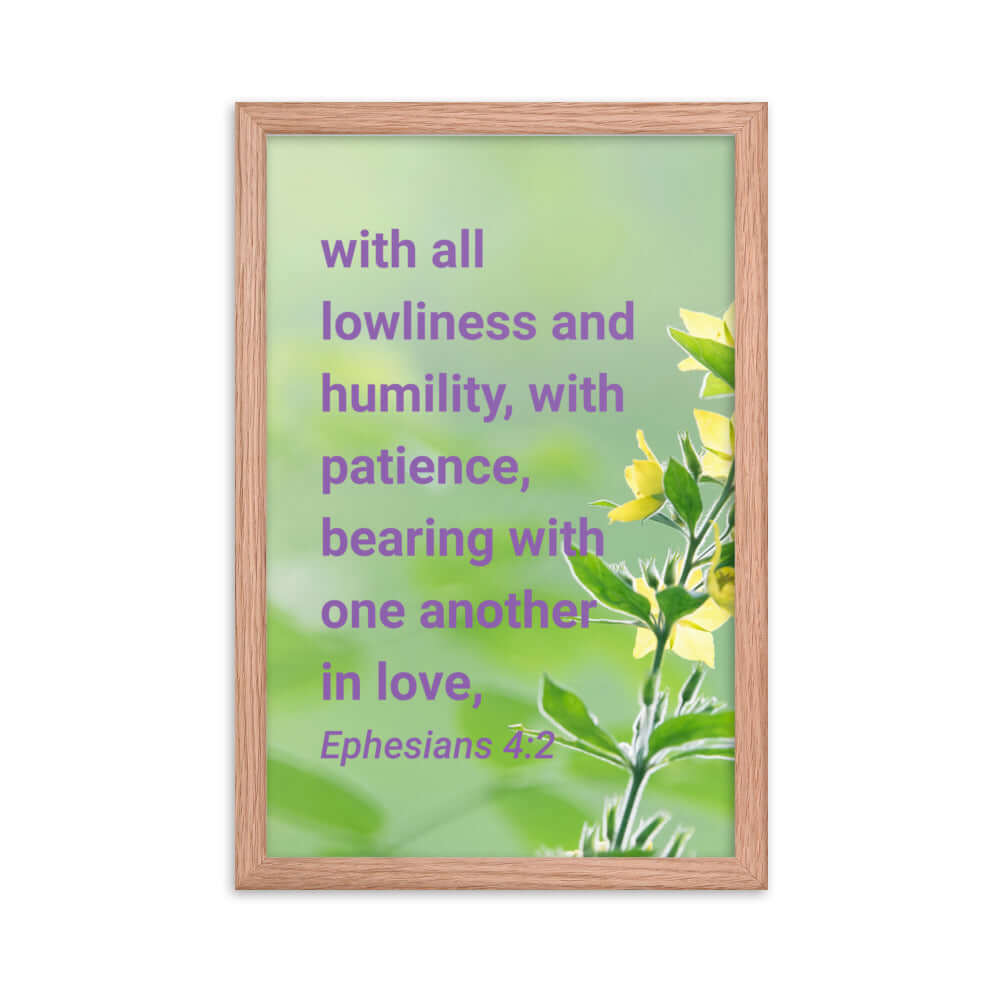 Ephesians 4:2 Bible Verse, one another in love Premium Luster Photo Paper Framed Poster Wall Art Red Oak 12″×18″