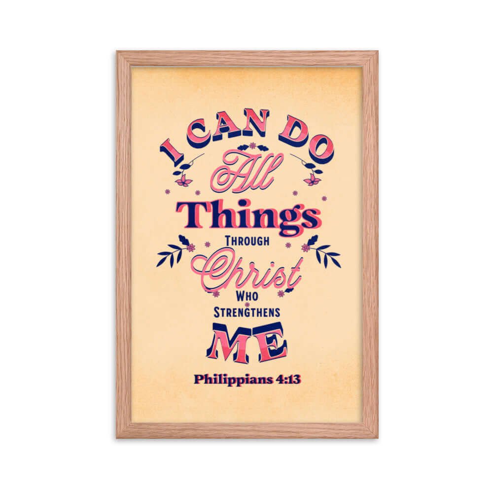 Philippians 4:13 Bible Verse, Christ Strengthens Me Premium Luster Photo Paper Framed Poster Wall Art Red Oak 12″×18″