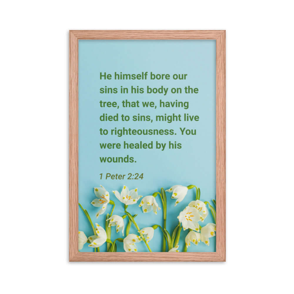 1 Peter 2:24 Bible Verse, healed by His wounds Premium Luster Photo Paper Framed Poster Wall Art Red Oak 12″×18″