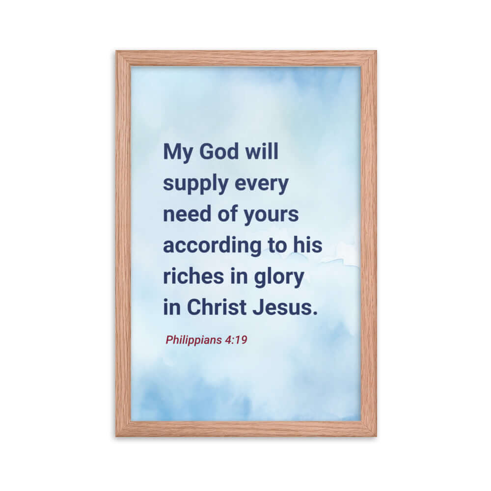 Philippians 4:19 Bible Verse, God will supply Premium Luster Photo Paper Framed Poster Wall Art Red Oak 12″×18″