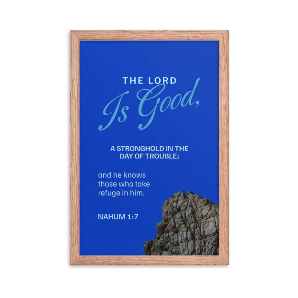 Nahum 1:7 Bible Verse, The LORD is a stronghold Premium Luster Photo Paper Framed Poster Wall Art Red Oak 12″×18″