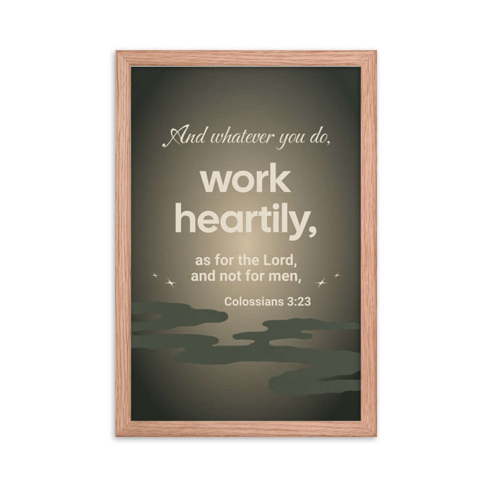 Colossians 3:23 Bible Verse, as for the Lord Premium Luster Photo Paper Framed Poster Wall Art Red Oak 12″×18″