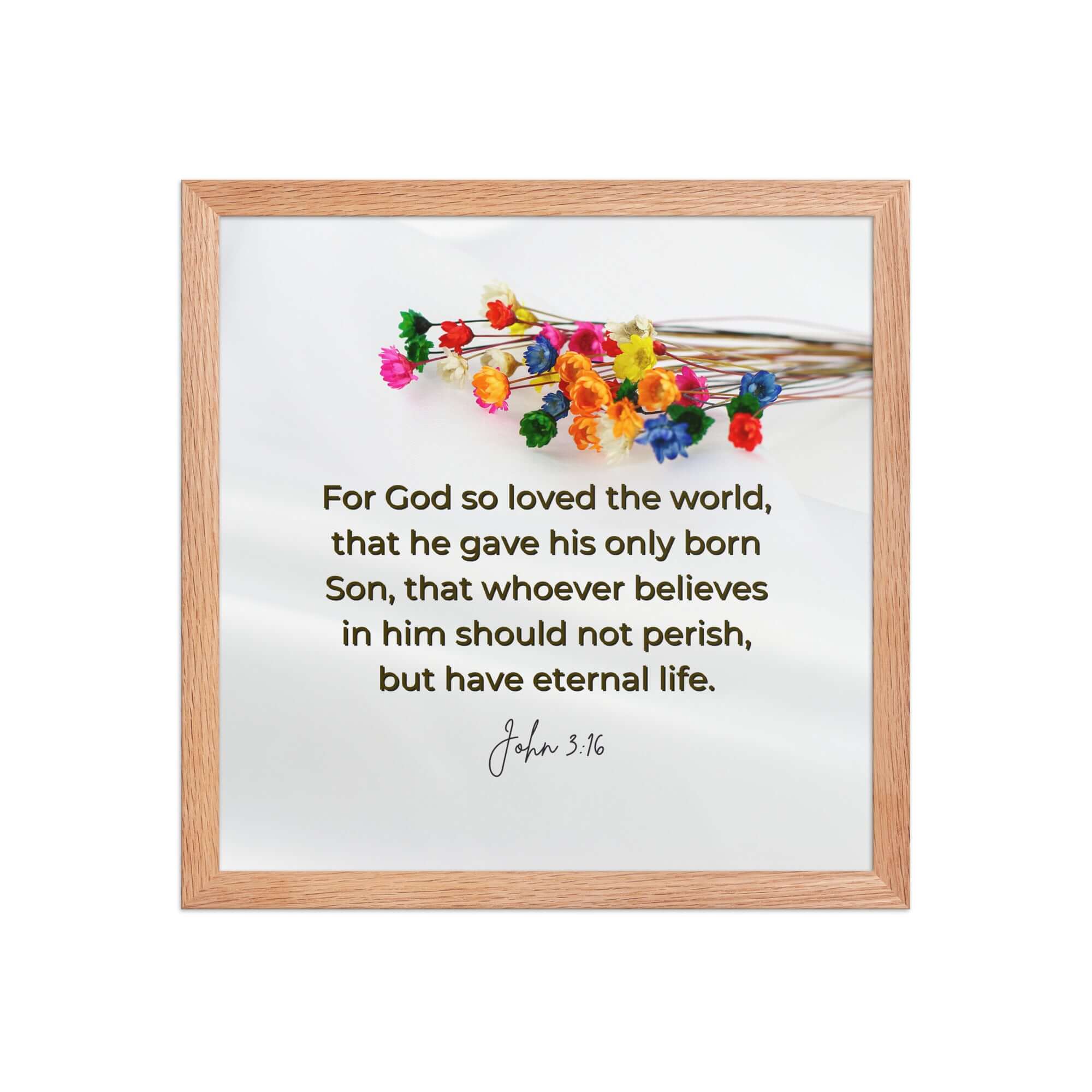 John 3:16 Bible Verse, He gave His Son Premium Luster Photo Paper Framed Poster Wall Art Red Oak 14″×14″
