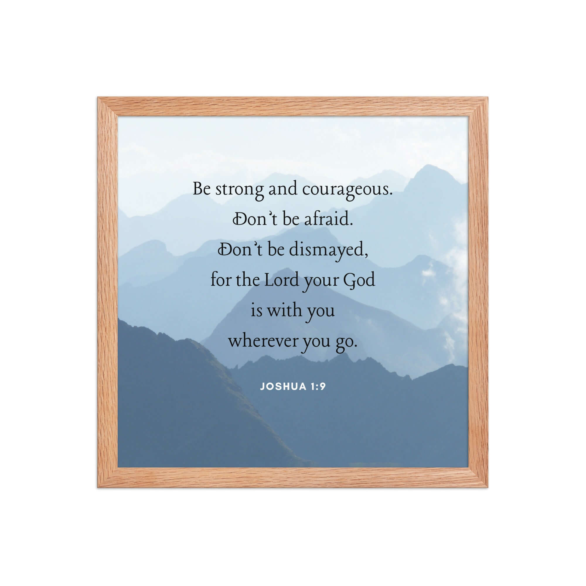 Joshua 1:9 Bible Verse, Courageous Premium Luster Photo Paper Framed Poster Wall Art Red Oak 14″×14″