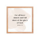 Romans 3:23 Bible Verse, fall short Enhanced Matte Paper Framed Poster Wall Art Red Oak 14″×14″