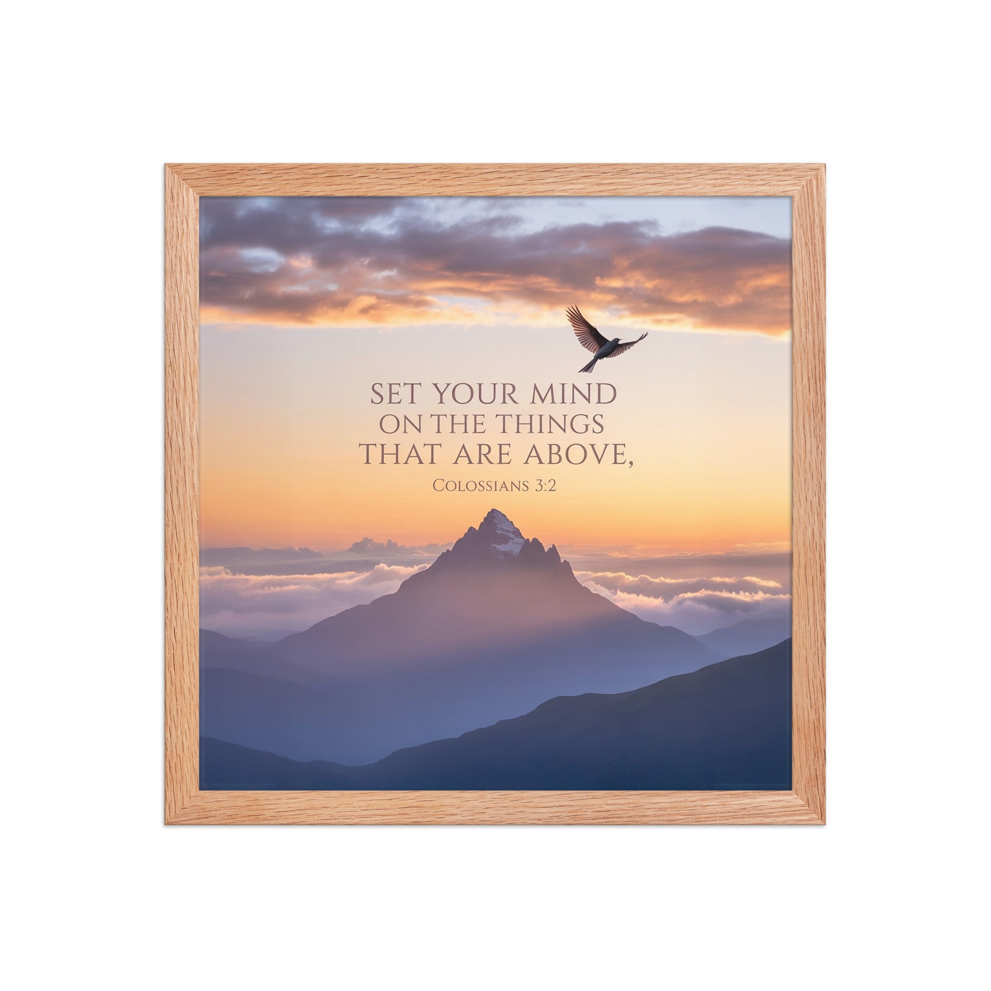 Colossians 3:2 Bible Verse are above Premium Luster Photo Paper Framed Poster Red Oak 14″×14″