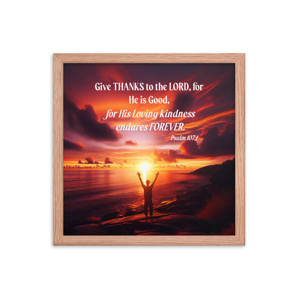 Psalm 107:1 Bible Verse, Give Thanks to the Lord Premium Luster Photo Paper Framed Poster Wall Art Red Oak 14″×14″