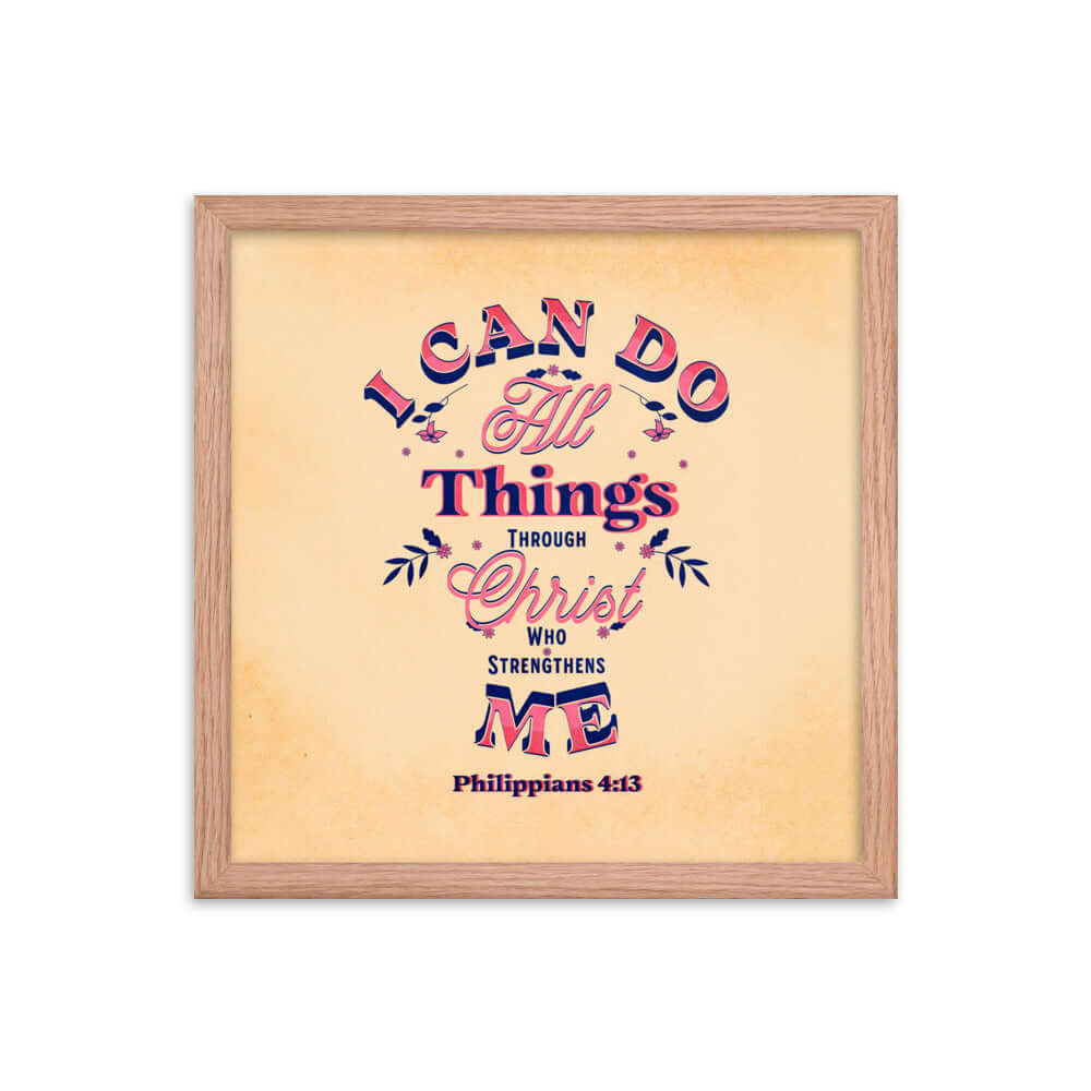 Philippians 4:13 Bible Verse, Christ Strengthens Me Premium Luster Photo Paper Framed Poster Wall Art Red Oak 14″×14″