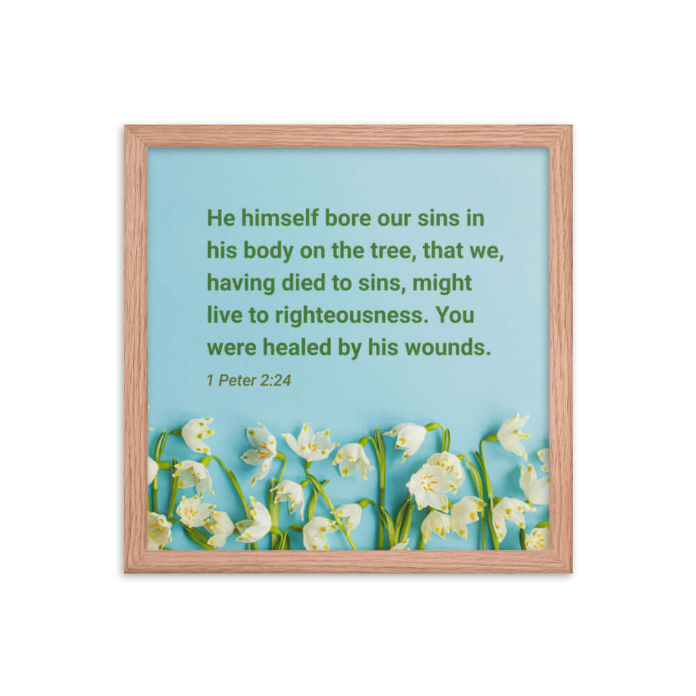 1 Peter 2:24 Bible Verse, healed by His wounds Premium Luster Photo Paper Framed Poster Wall Art Red Oak 14″×14″