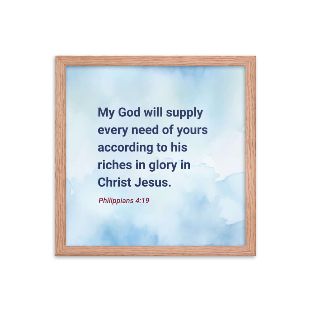 Philippians 4:19 Bible Verse, God will supply Premium Luster Photo Paper Framed Poster Wall Art Red Oak 14″×14″