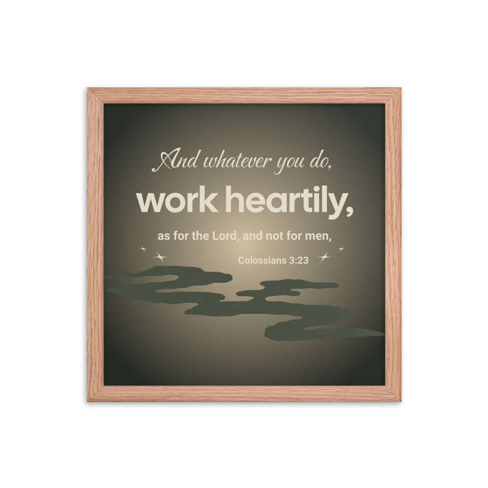 Colossians 3:23 Bible Verse, as for the Lord Premium Luster Photo Paper Framed Poster Wall Art Red Oak 14″×14″
