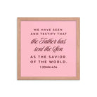 1 John 4:14 Bible Verse, We have seen Premium Luster Photo Paper Framed Poster Wall Art Red Oak 14″×14″