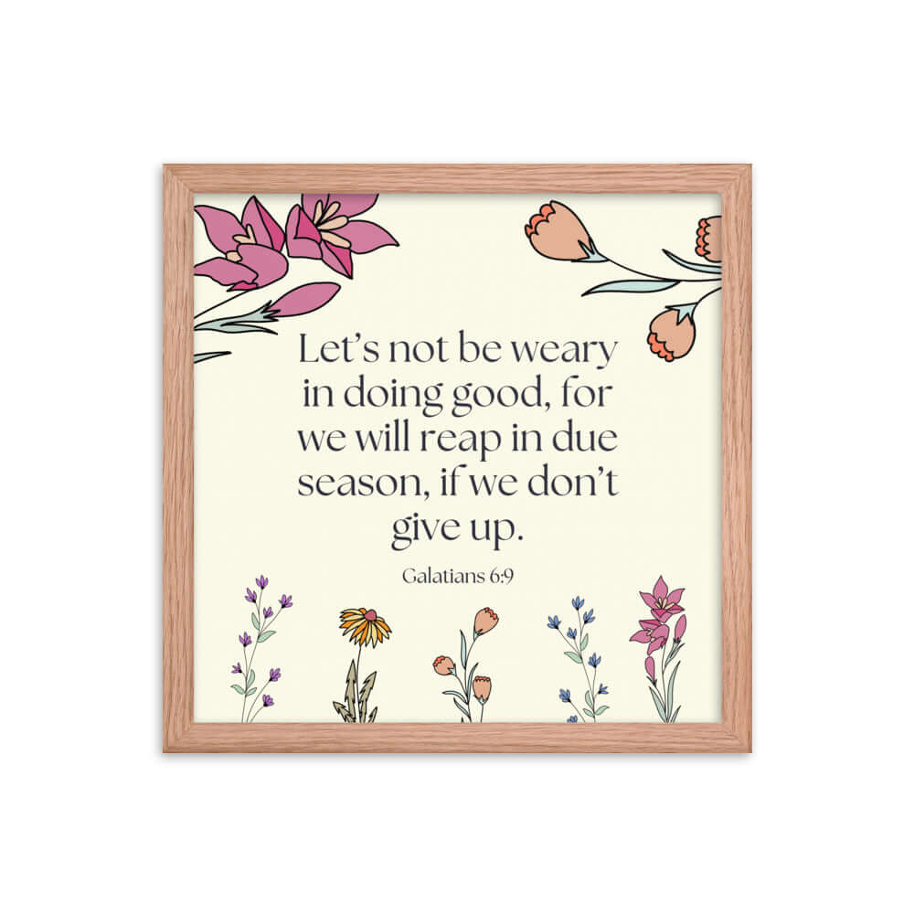 Galatians 6:9 Bible Verse, in doing good Premium Luster Photo Paper Framed Poster Wall Art Red Oak 14″×14″
