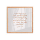 Revelation 21:4 Bible Verse, He will wipe Premium Luster Photo Paper Framed Poster Wall Art Red Oak 16″×16″