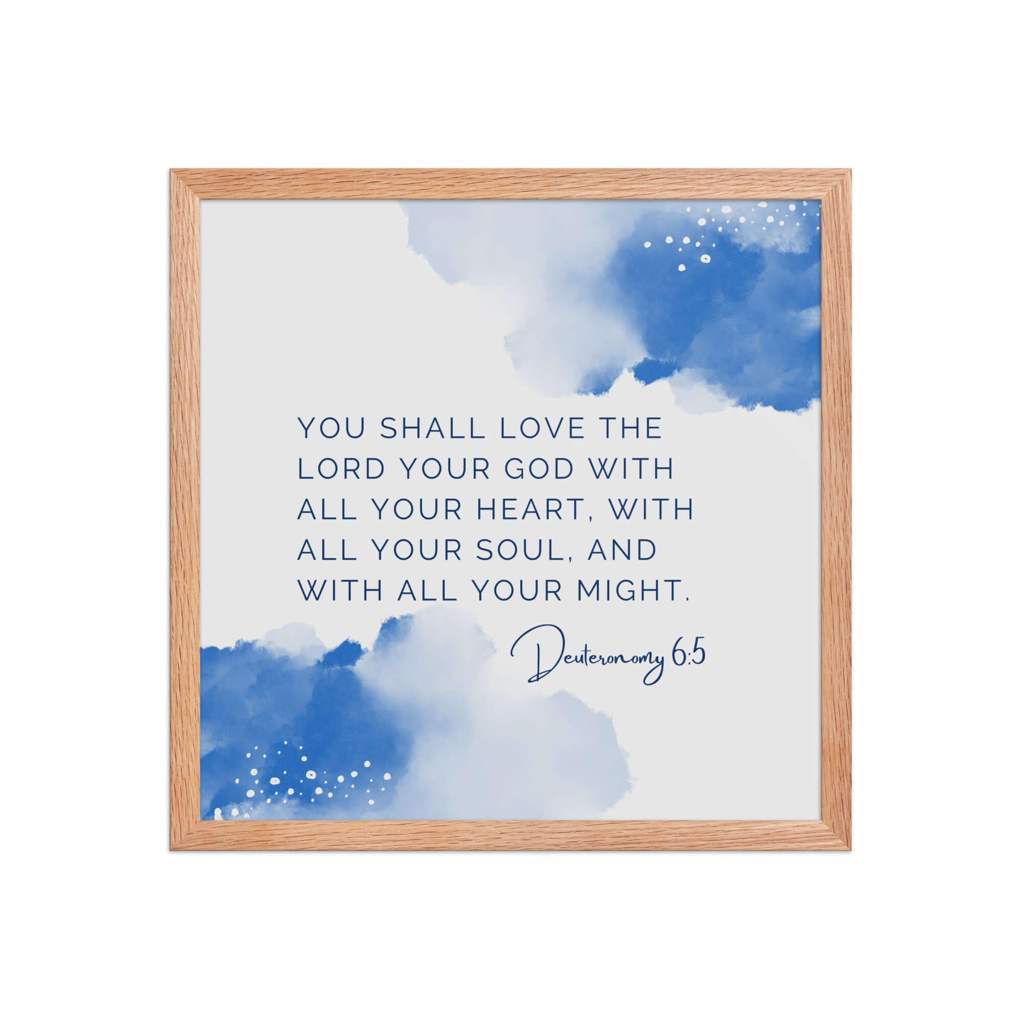 Deuteronomy 6:5 Bible Verse, your God Premium Luster Photo Paper Framed Poster Wall Art Red Oak 16″×16″